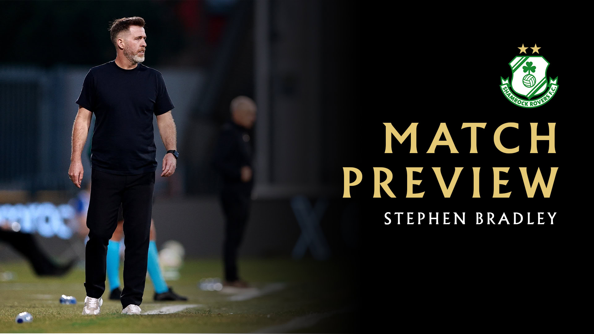 Shamrock Rovers match preview with coach Stephen Bradley on the sideline.